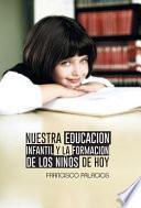 libro Nuestra Educacion Infantil Y La Formacion De Los Ninos De Hoy